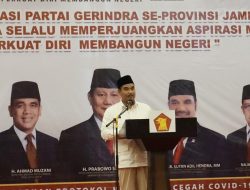 SAH INGATKAN KADER GERINDRA HARUS TERKONSOLIDASI DAN TERTIB MENJAGA CITRA POSITIF